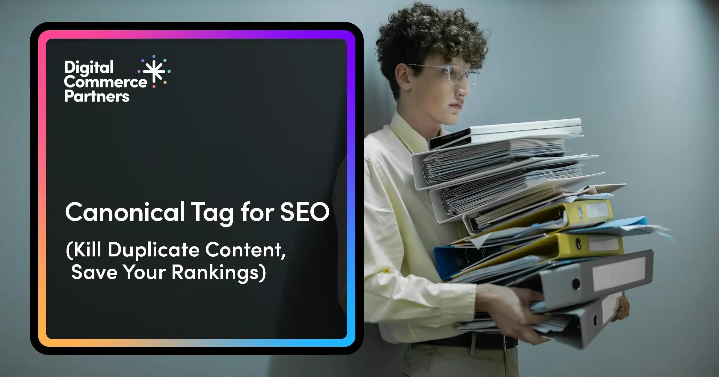 Canonical Tag for SEO: Kill Duplicate Content, Save Your Rankings