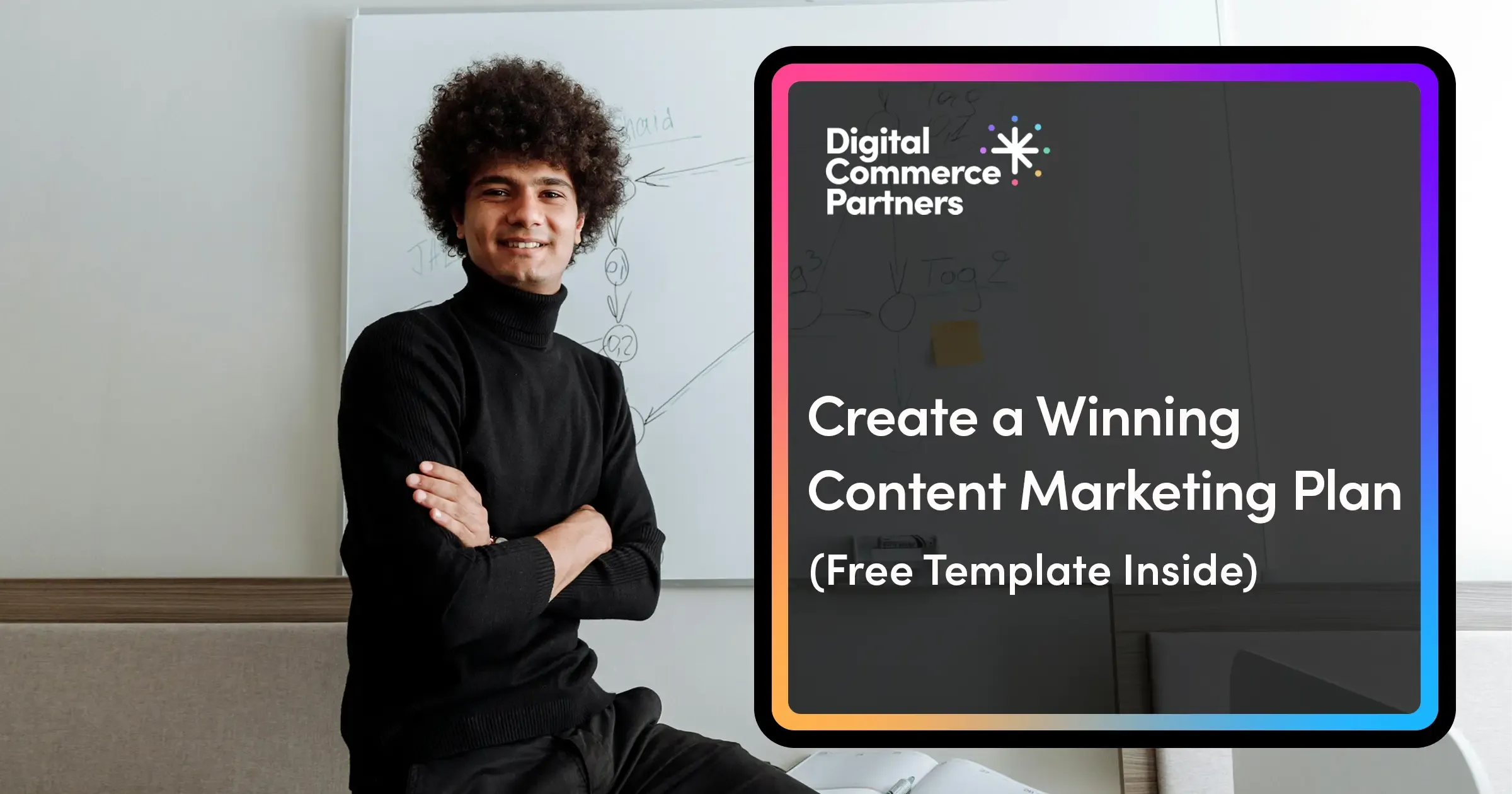 Create a Winning Content Marketing Plan (Free Template Inside!)