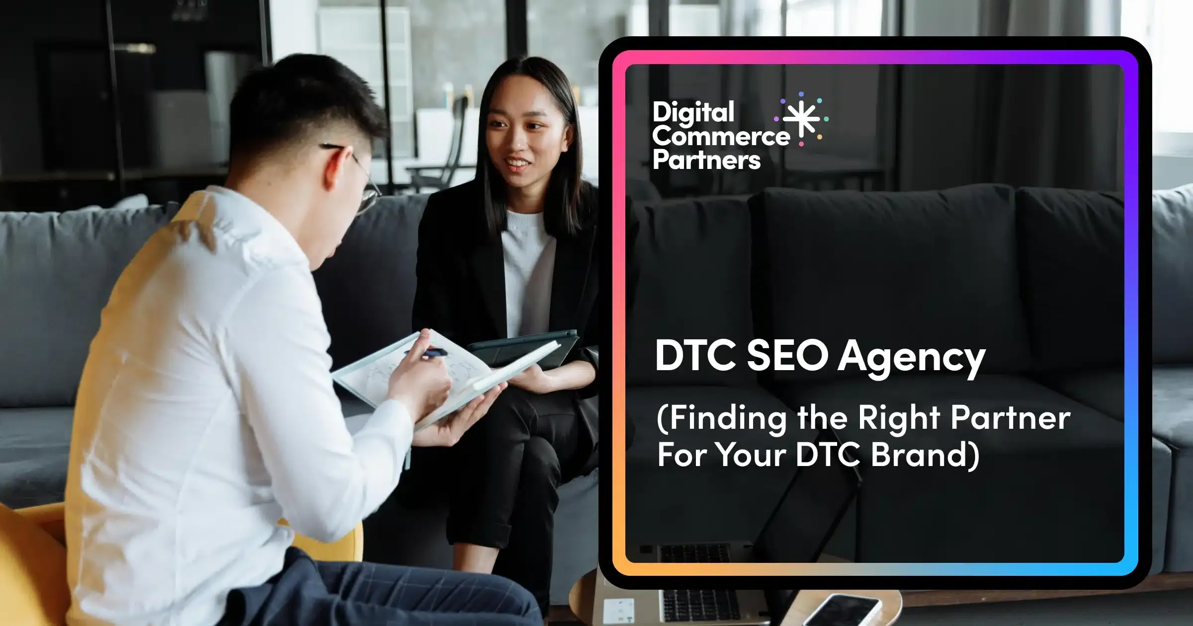 DTC SEO Agency: Finding the Right Partner for Your DTC Brand