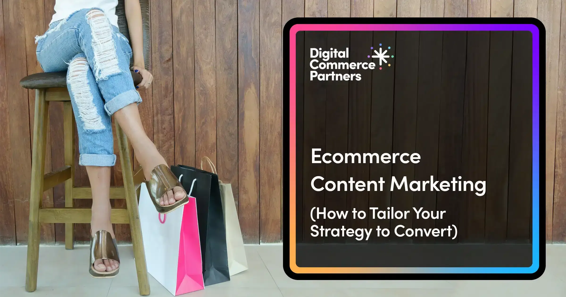 Content Marketing for Ecommerce: From Traffic to Conversion