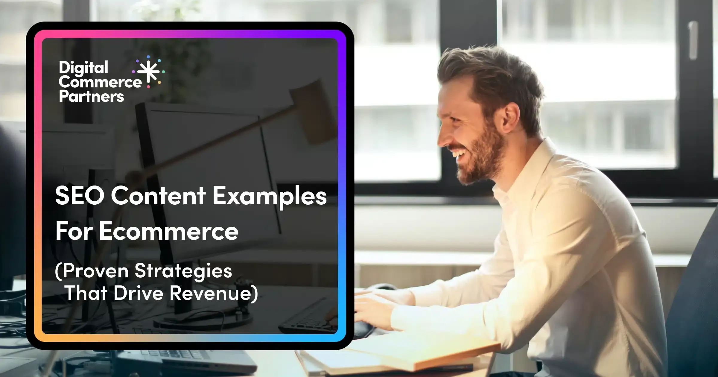 SEO Content Examples for Ecommerce: Proven Strategies That Drive Revenue