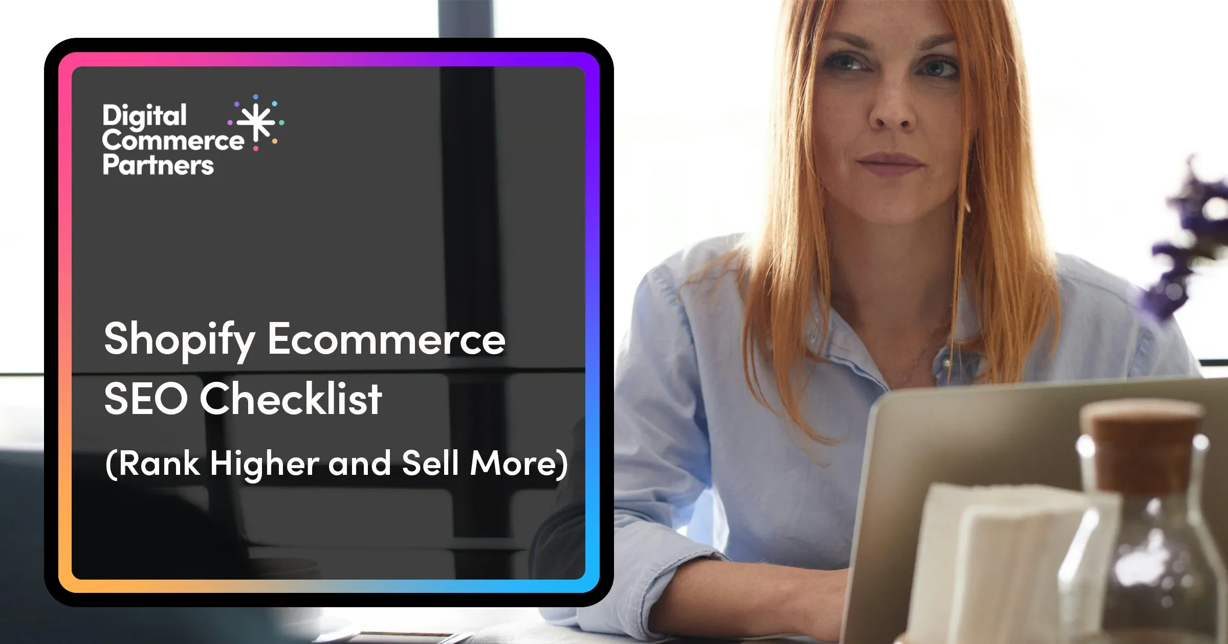 Shopify Ecommerce SEO Checklist: Rank Higher and Sell More!