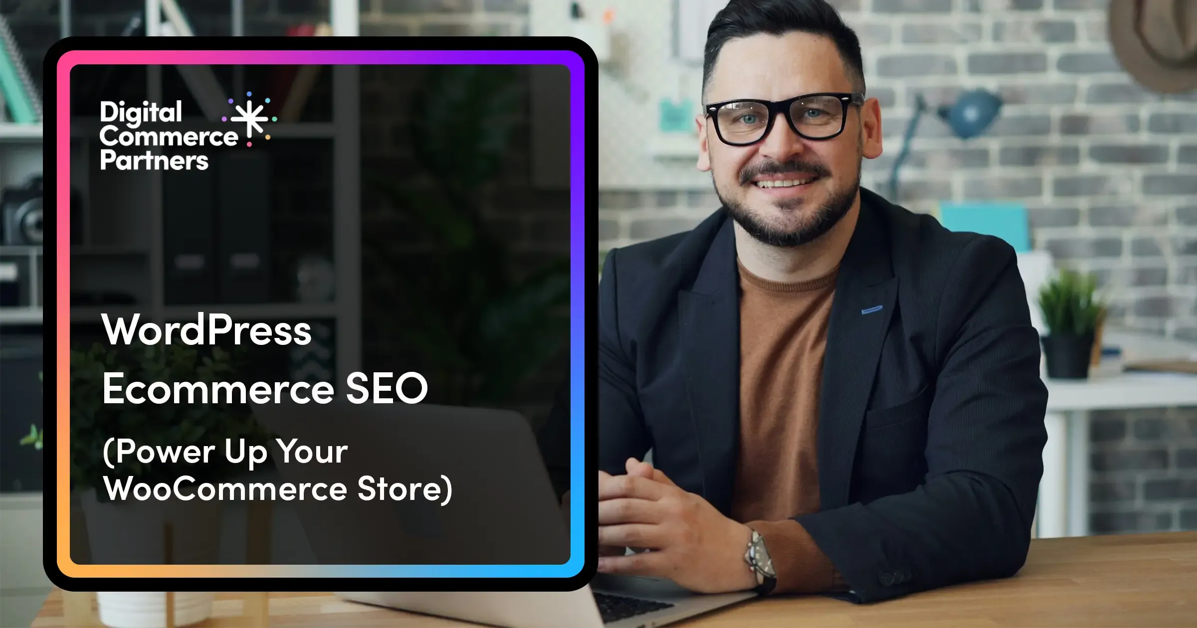 WordPress Ecommerce SEO: Power Up Your WooCommerce Store