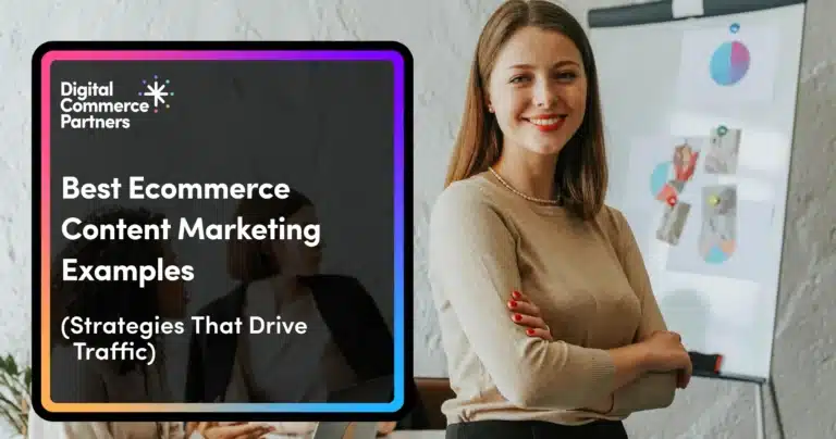 Best Ecommerce Content Marketing Examples That Drive Traffic